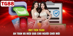 Rút Tiền TG88 An Toàn Và Hiệu Quả Cho Người Chơi Mới